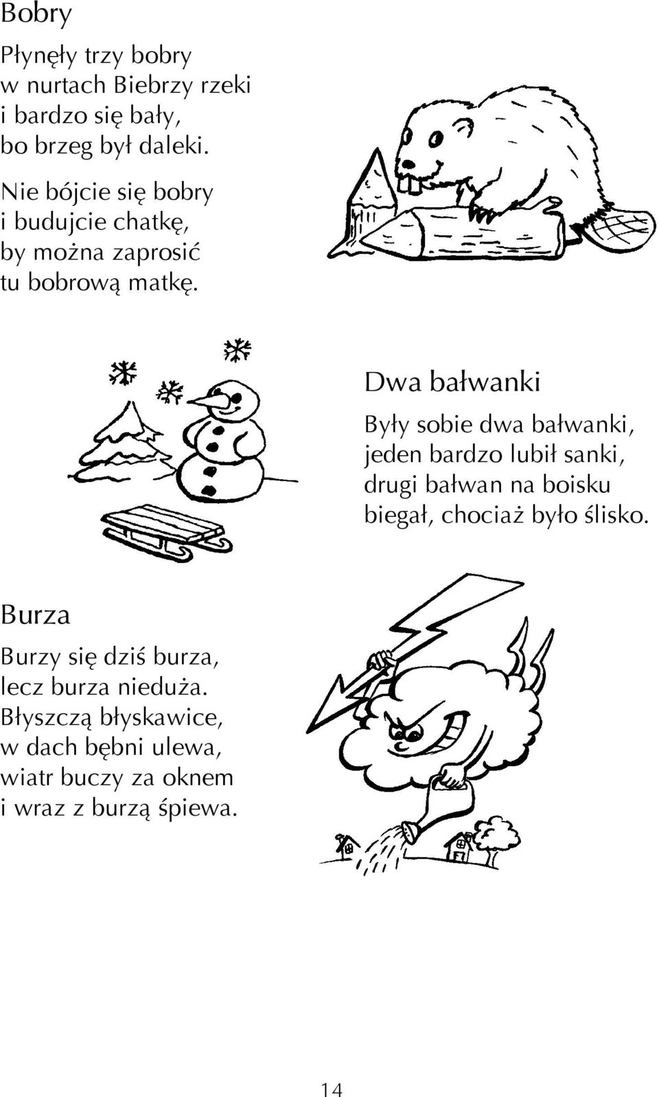 Dwa bałwanki Były sobie dwa bałwanki, jeden bardzo lubił sanki, drugi bałwan na boisku biegał, chocia