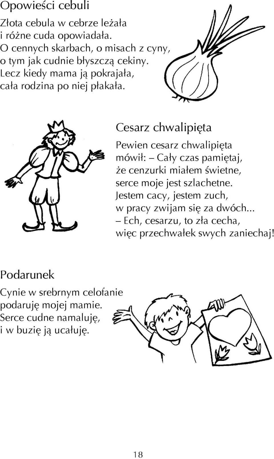 Cesarz chwalipięta Pewien cesarz chwalipięta mówił: Cały czas pamiętaj, e cenzurki miałem wietne, serce moje jest szlachetne.