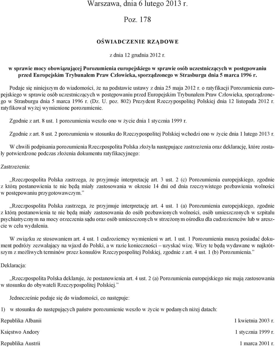 Podaje się niniejszym do wiadomości, że na podstawie ustawy z dnia 25 maja 2012 r.