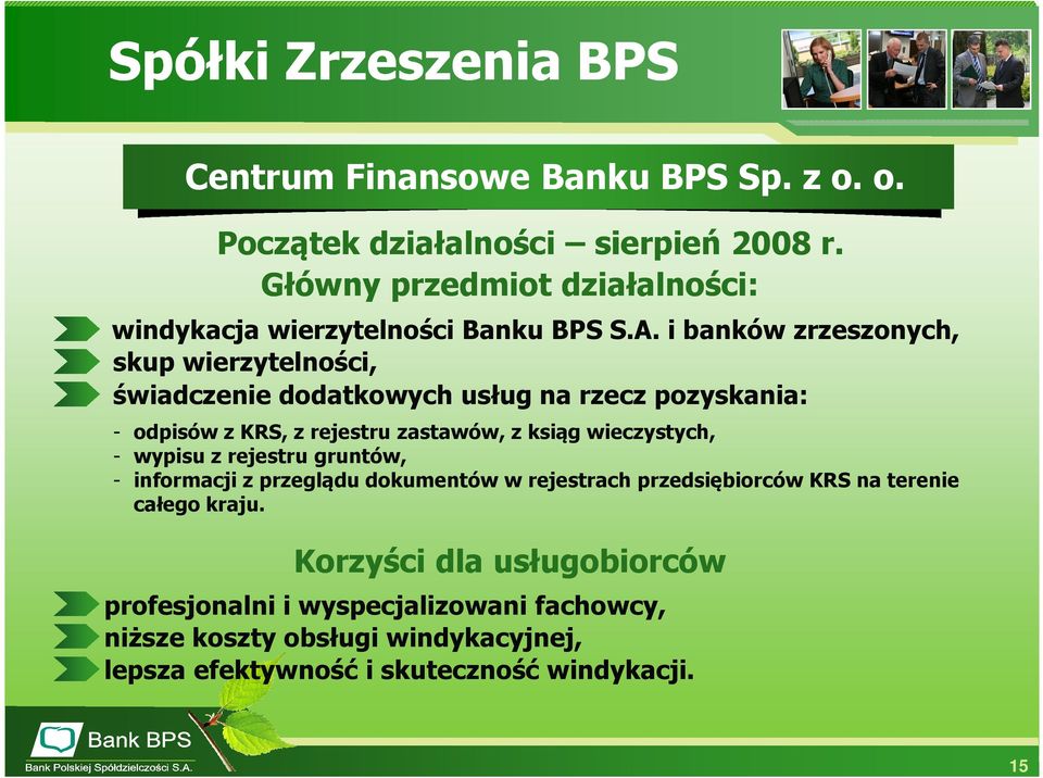 i banków zrzeszonych, skup wierzytelności, świadczenie dodatkowych usług na rzecz pozyskania: - odpisów z KRS, z rejestru zastawów, z ksiąg