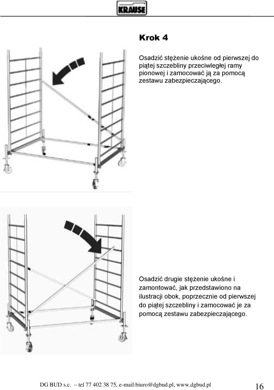 Osadzić drugie stężenie ukośne i zamontować, jak przedstawiono na ilustracji