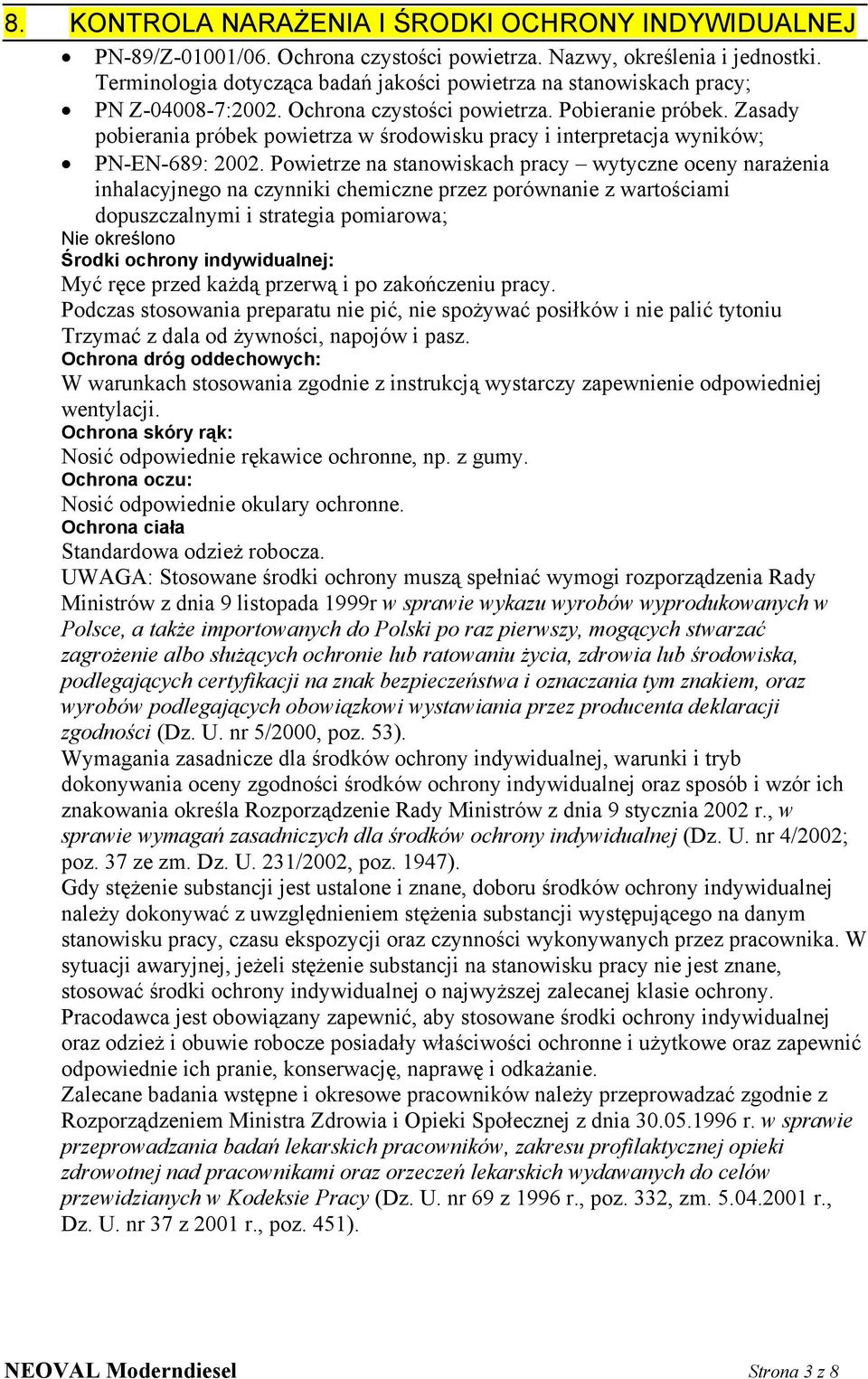 Zasady pobierania próbek powietrza w środowisku pracy i interpretacja wyników; PN-EN-689: 2002.