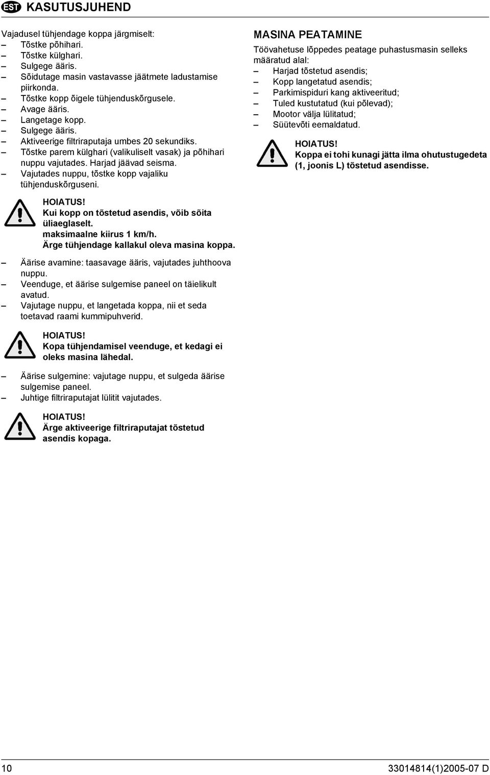 Vajutades nuppu, tõstke kopp vajaliku tühjenduskõrguseni.