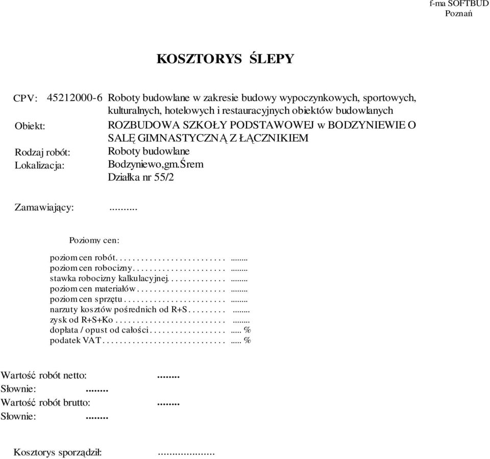 ............................. stawka...... robocizny......... kalkulacyjnej......................... poziom...... cen.... materiałów.............................. poziom...... cen.... sprzętu.