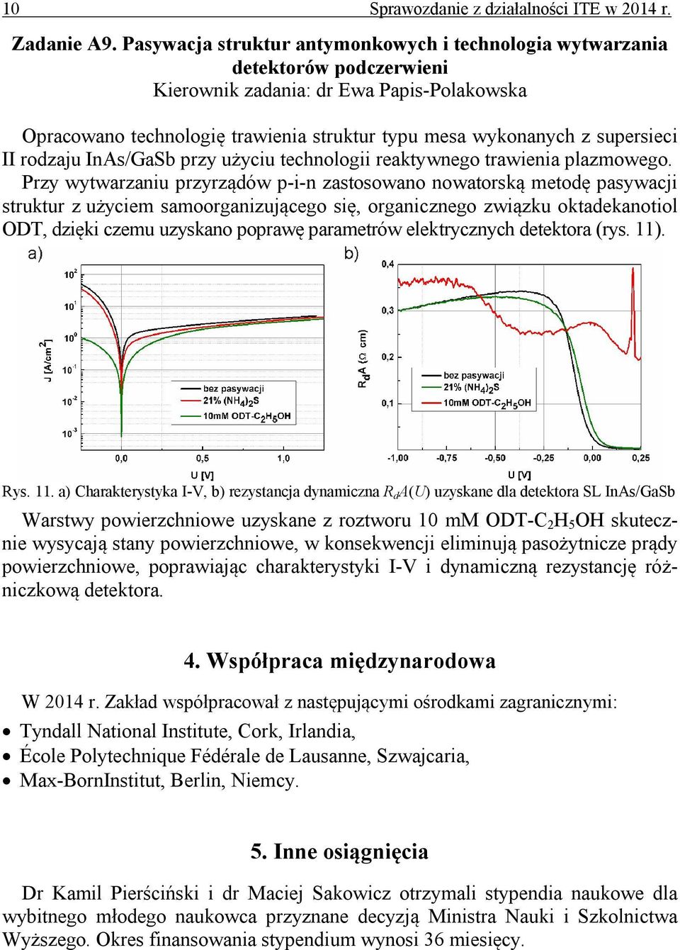 supersieci II rodzaju InAs/GaSb przy użyciu technologii reaktywnego trawienia plazmowego.