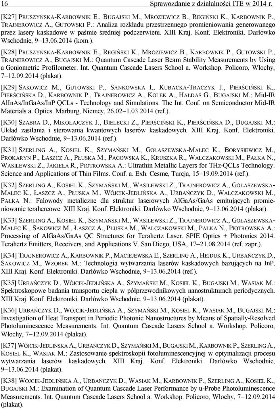 [K28] PRUSZYŃSKA-KARBOWNIK E., REGIŃSKI K., MROZIEWICZ B., KARBOWNIK P., GUTOWSKI P., TRAJNEROWICZ A., BUGAJSKI M.