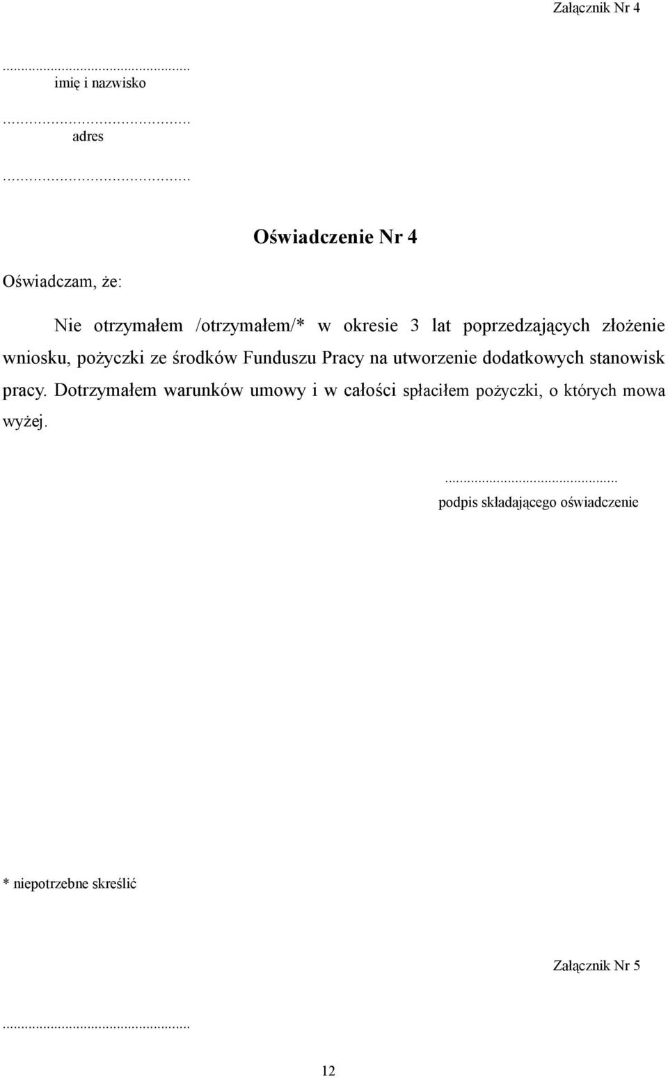 3 lat poprzedzających złożenie wniosku, pożyczki ze środków Funduszu Pracy na utworzenie