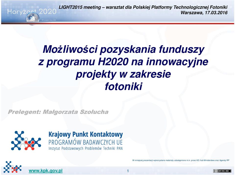 2016 Możliwości pozyskania funduszy z programu H2020 na innowacyjne projekty w