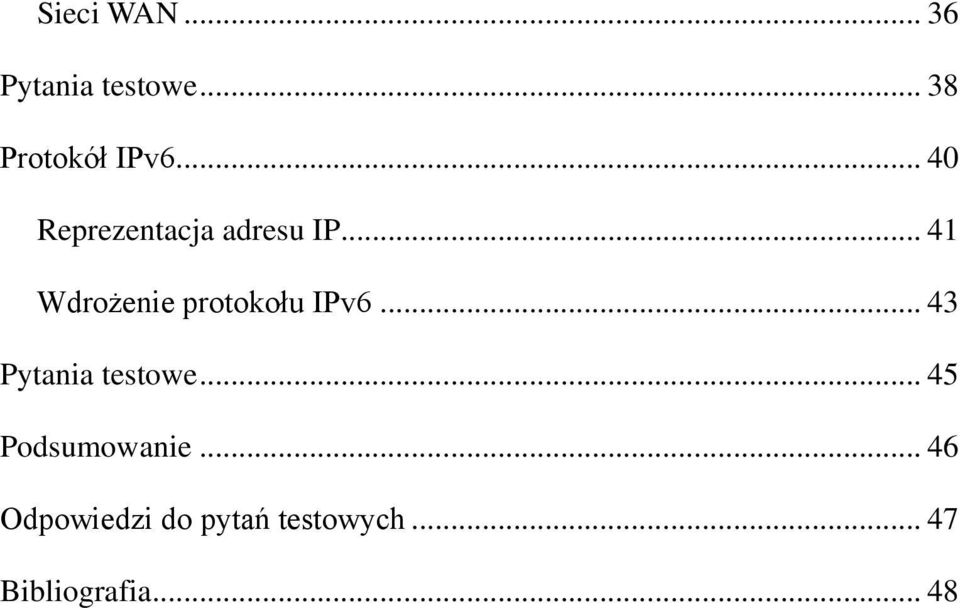 .. 41 Wdrożenie protokołu IPv6... 43 Pytania testowe.