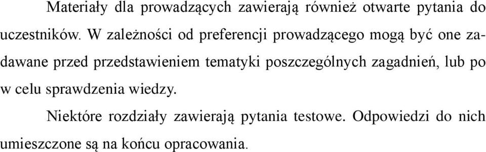 przedstawieniem tematyki poszczególnych zagadnień, lub po w celu sprawdzenia wiedzy.