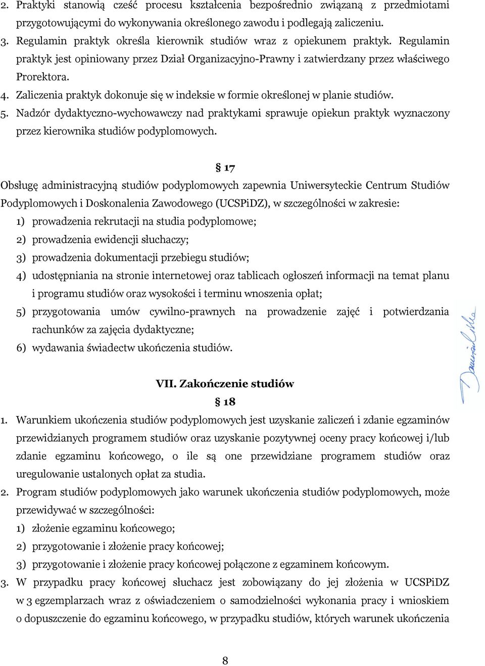 Zaliczenia praktyk dokonuje się w indeksie w formie określonej w planie studiów. 5.