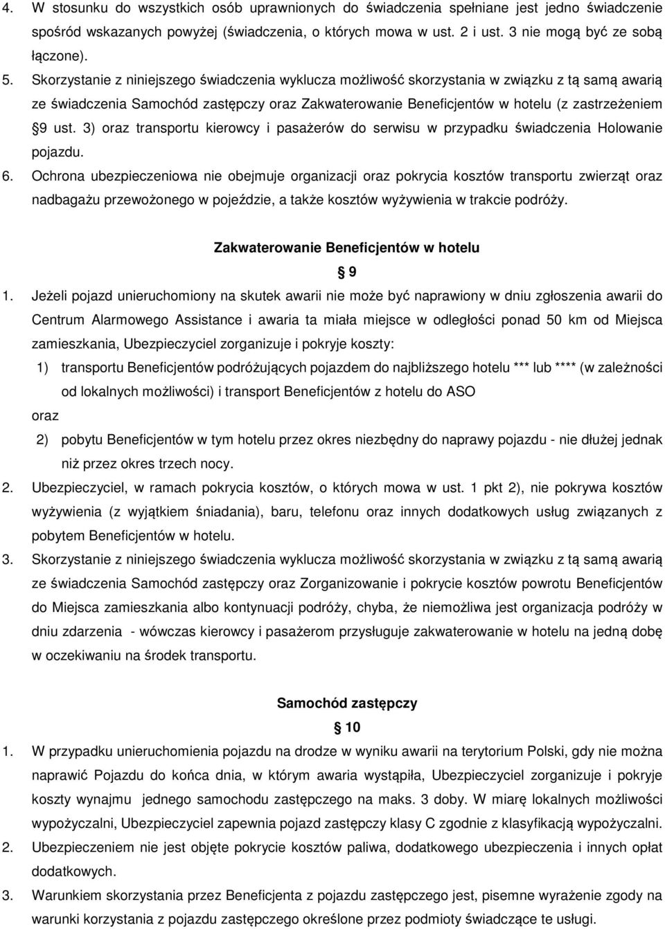 ust. 3) oraz transportu kierowcy i pasażerów do serwisu w przypadku świadczenia Holowanie pojazdu. 6.