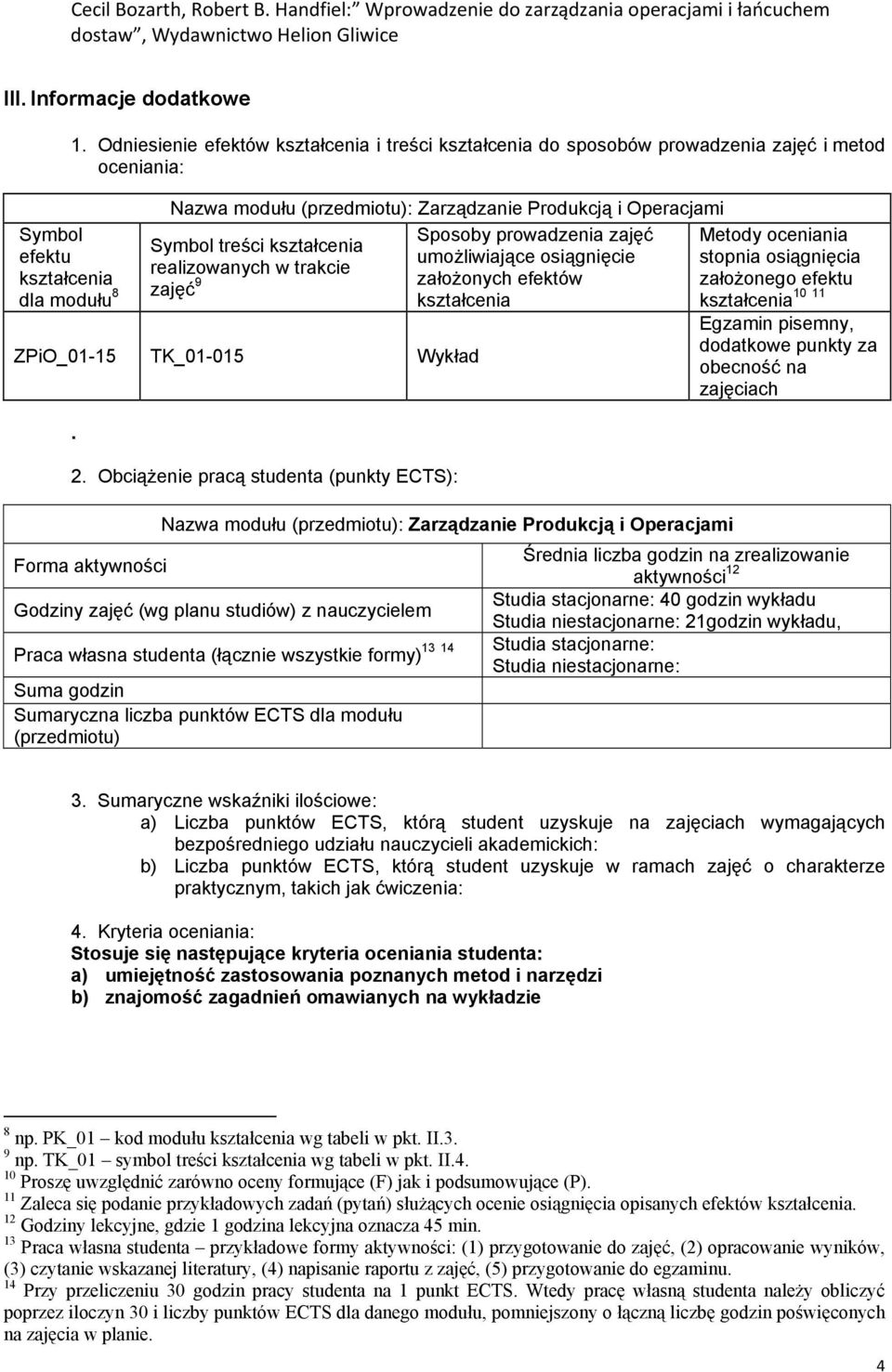 osiągnięcie realizowanych w trakcie zajęć 9 założonych efektów ZPiO_01-15 TK_01-015 Wykład. 2.