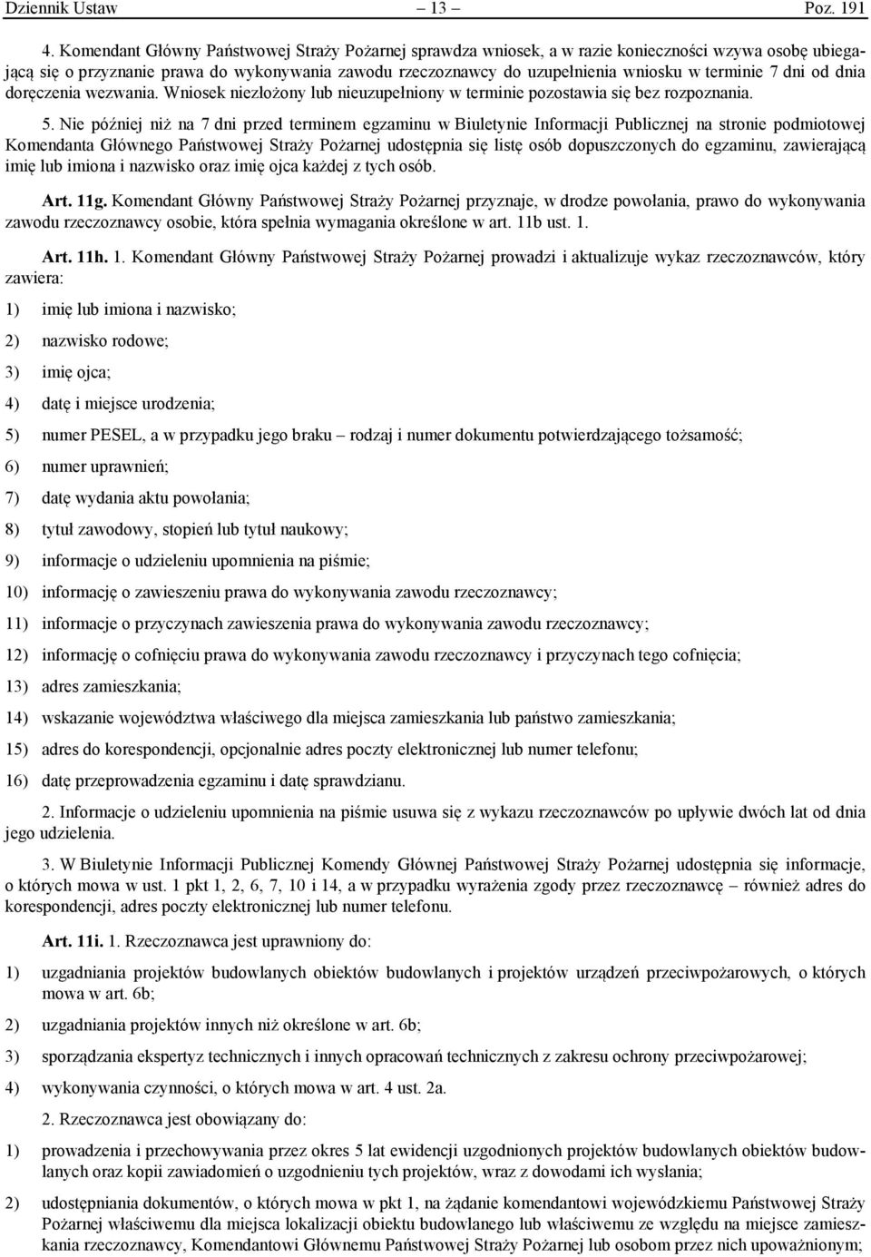 terminie 7 dni od dnia doręczenia wezwania. Wniosek niezłożony lub nieuzupełniony w terminie pozostawia się bez rozpoznania. 5.