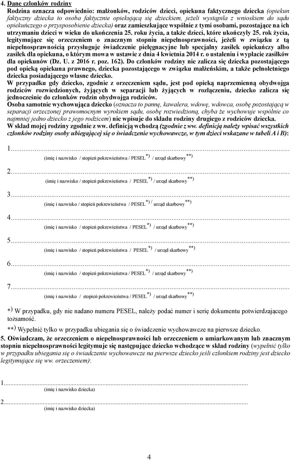roku życia, a także dzieci, które ukończyły 25.