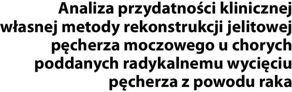 pęcherza moczowego u chorych poddanych