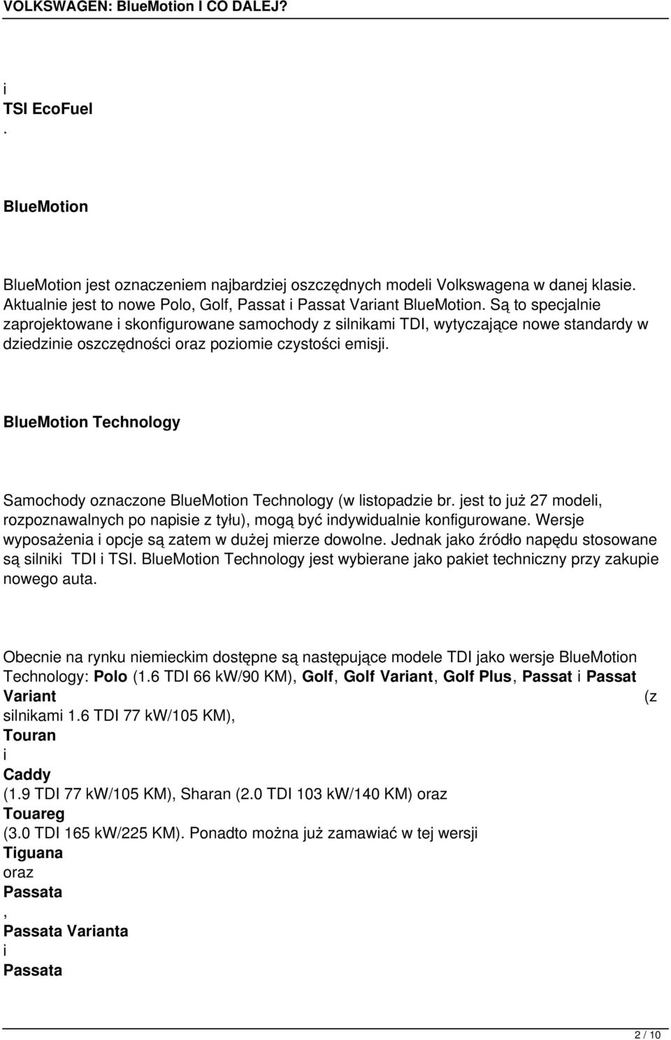 BlueMoton Technology Samochody oznaczone BlueMoton Technology (w lstopadze br. jest to już 27 model, rozpoznawalnych po napse z tyłu), mogą być ndywdualne konfgurowane.