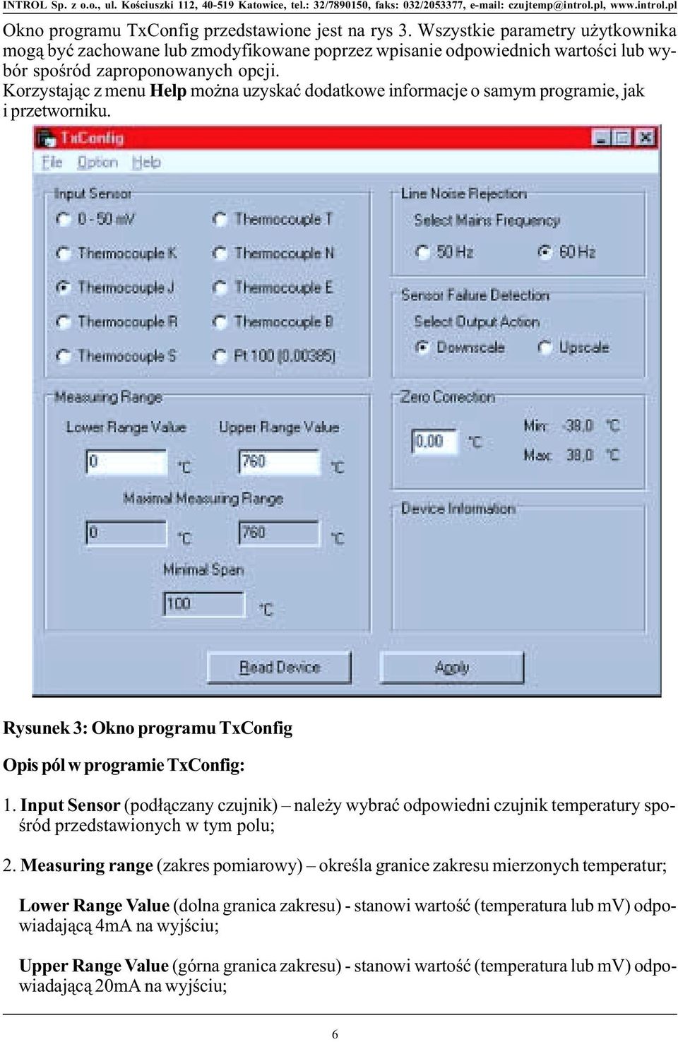 Korzystaj¹c z menu Help mo na uzyskaæ dodatkowe informacje o samym programie, jak i przetworniku. Rysunek 3: Okno programu TxConfig Opis pól w programie TxConfig: 1.