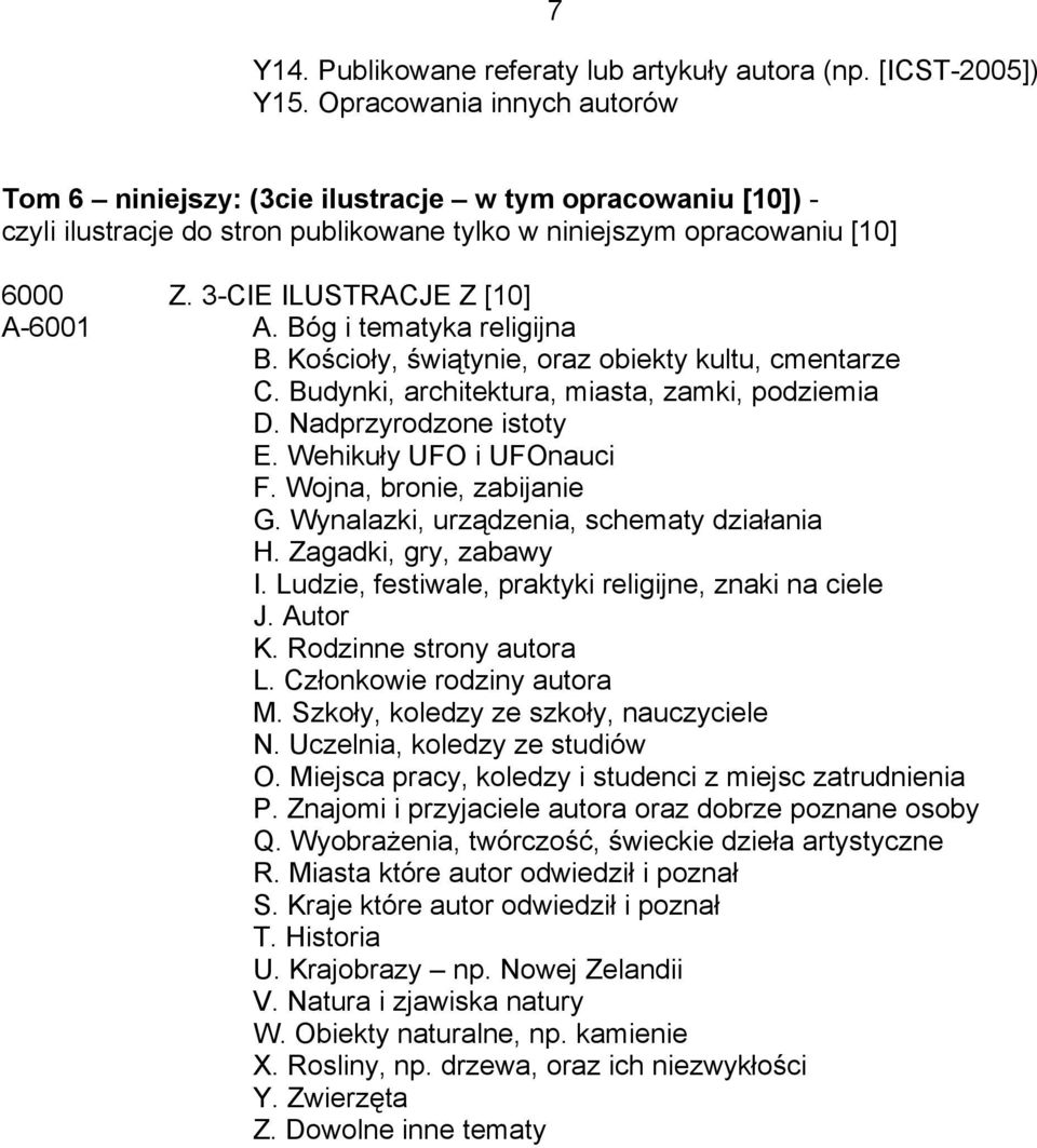 3-CIE ILUSTRACJE Z [10] A-6001 A. Bóg i tematyka religijna B. Kościoły, świątynie, oraz obiekty kultu, cmentarze C. Budynki, architektura, miasta, zamki, podziemia D. Nadprzyrodzone istoty E.