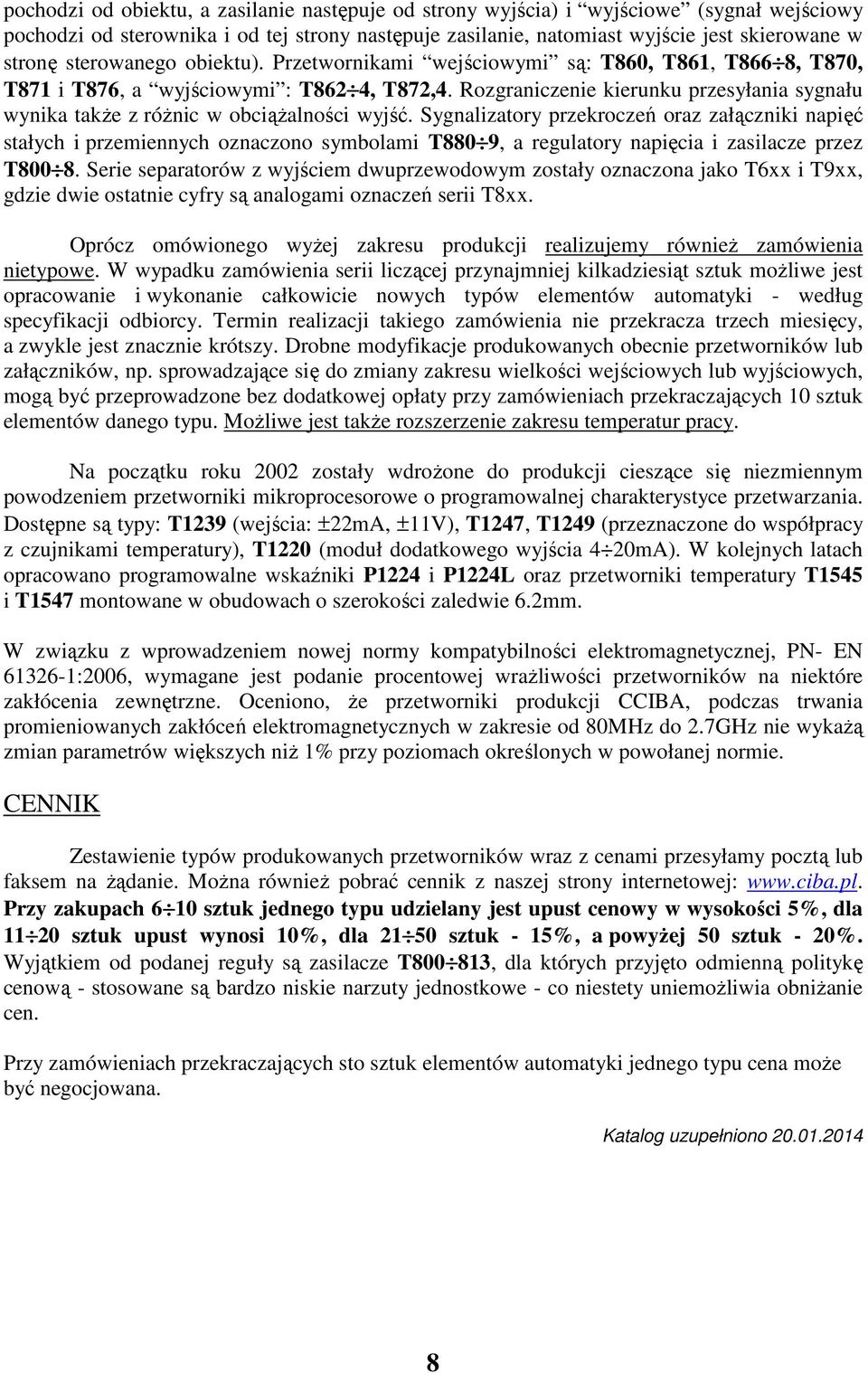 Sygnalizatory przekroczeń oraz załączniki napięć stałych i przemiennych oznaczono symbolami T880 9, a regulatory napięcia i zasilacze przez T800 8.