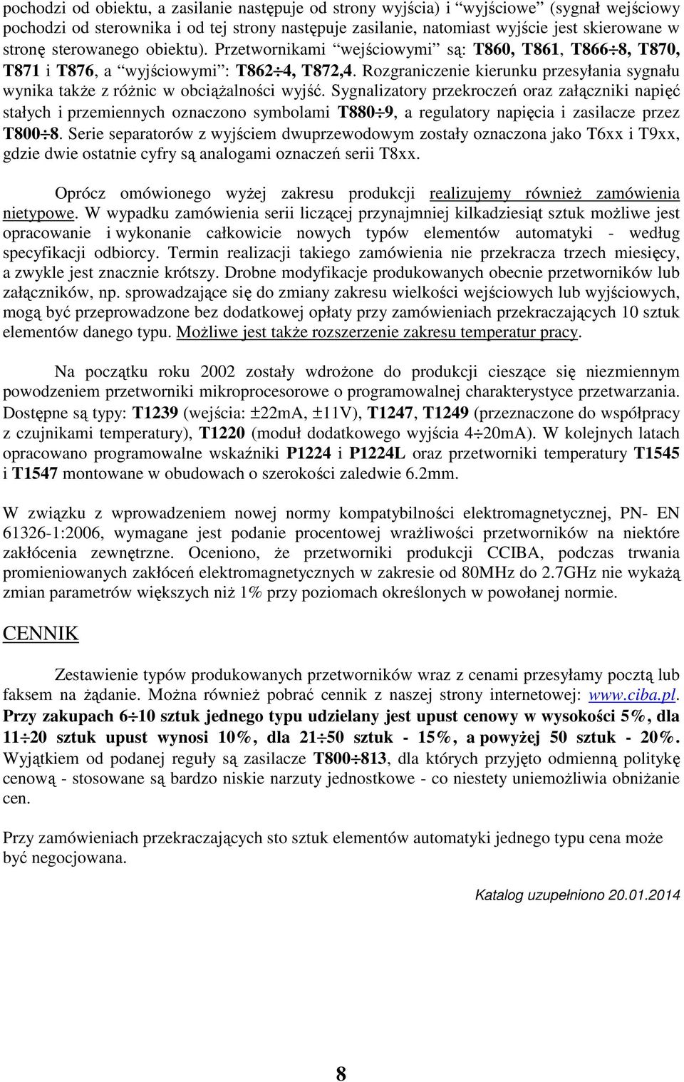 Sygnalizatory przekroczeń oraz załączniki napięć stałych i przemiennych oznaczono symbolami T880 9, a regulatory napięcia i zasilacze przez T800 8.