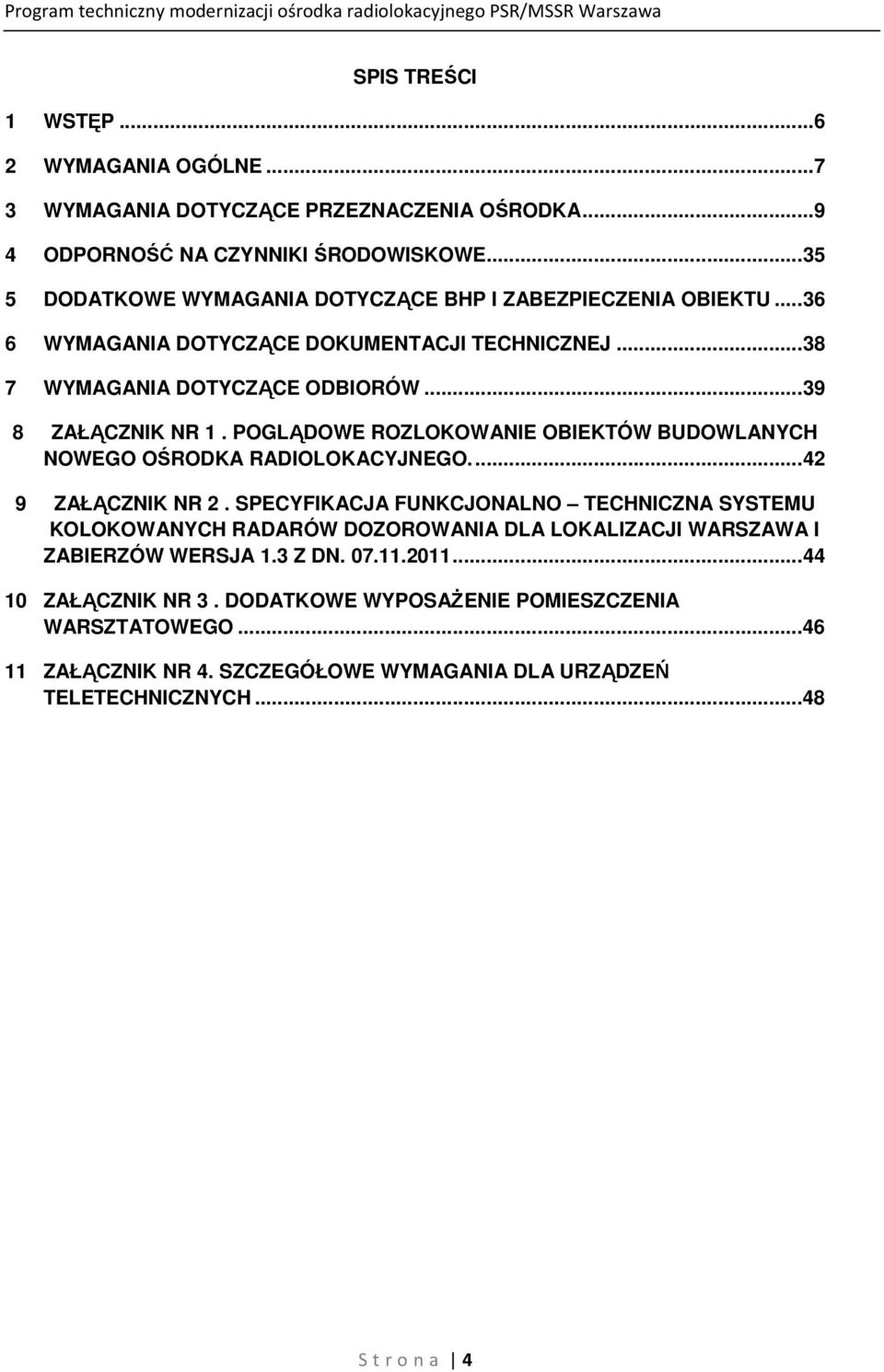 POGLĄDOWE ROZLOKOWANIE OBIEKTÓW BUDOWLANYCH NOWEGO OŚRODKA RADIOLOKACYJNEGO.... 42 9 ZAŁĄCZNIK NR 2.
