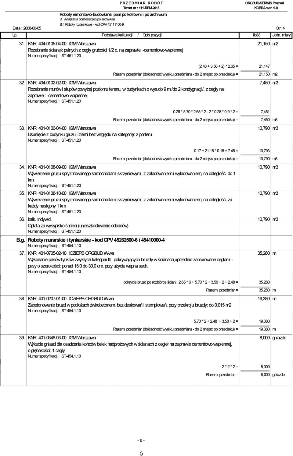 65 = 21,147 Razem przedmiar (dokładność wyniku przedmiaru - do 2 miejsc po przecinku) = 21,150 m2 32.