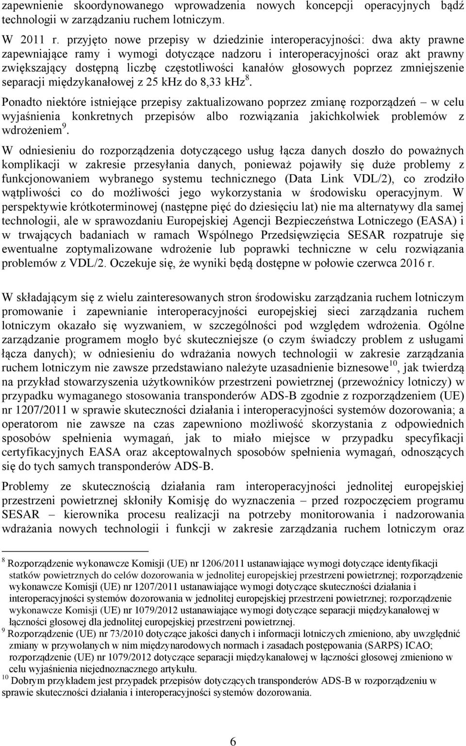 kanałów głosowych poprzez zmniejszenie separacji międzykanałowej z 25 khz do 8,33 khz 8.
