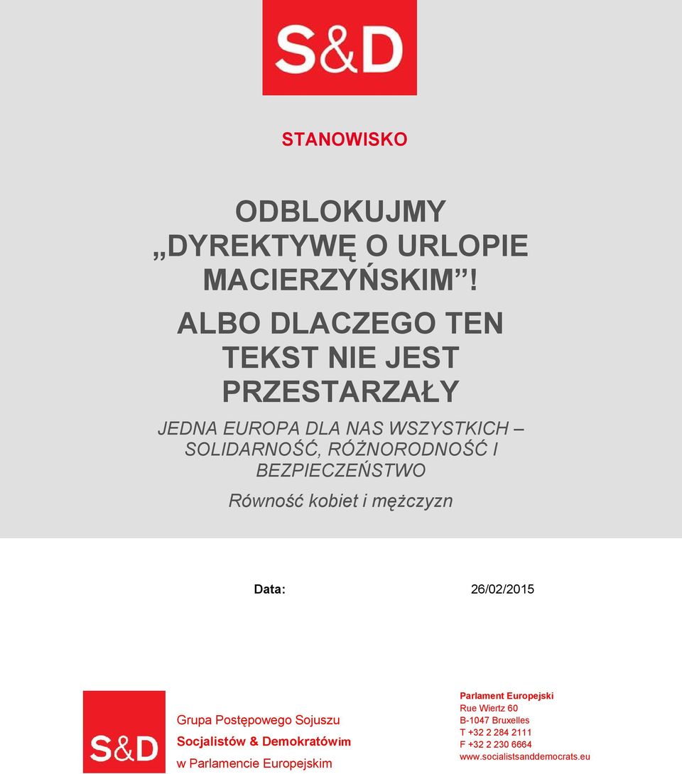 I BEZPIECZEŃSTWO Równość kobiet i mężczyzn Data: 26/02/2015 Grupa Postępowego Sojuszu Socjalistów &