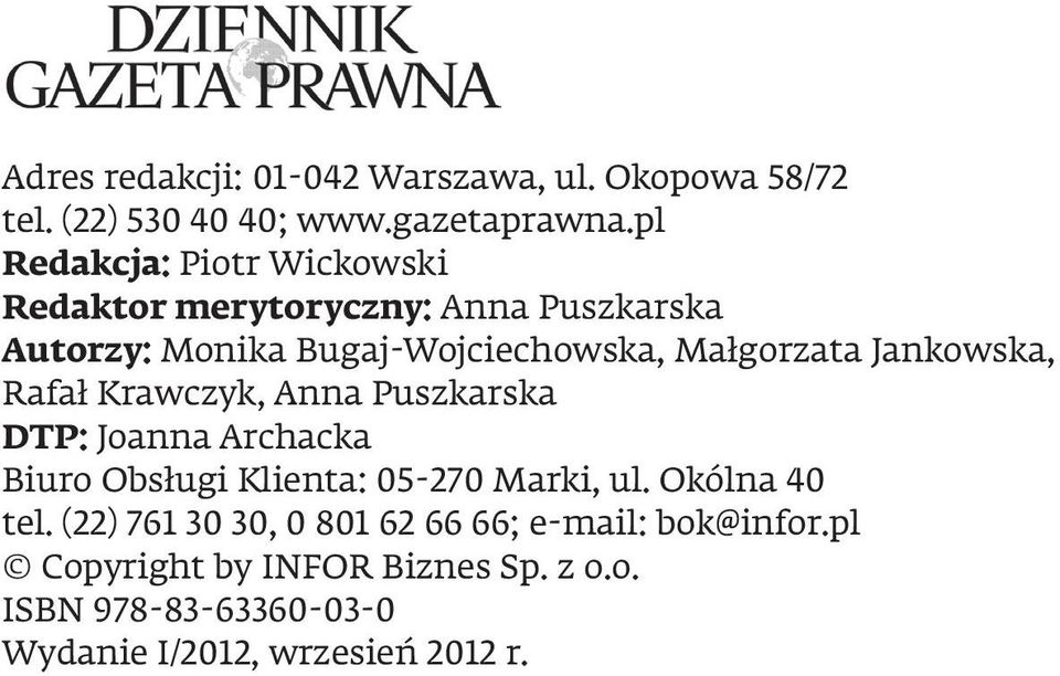 Jankowska, Rafał Krawczyk, Anna Puszkarska DTP: Joanna Archacka Biuro Obsługi Klienta: 05-270 Marki, ul.