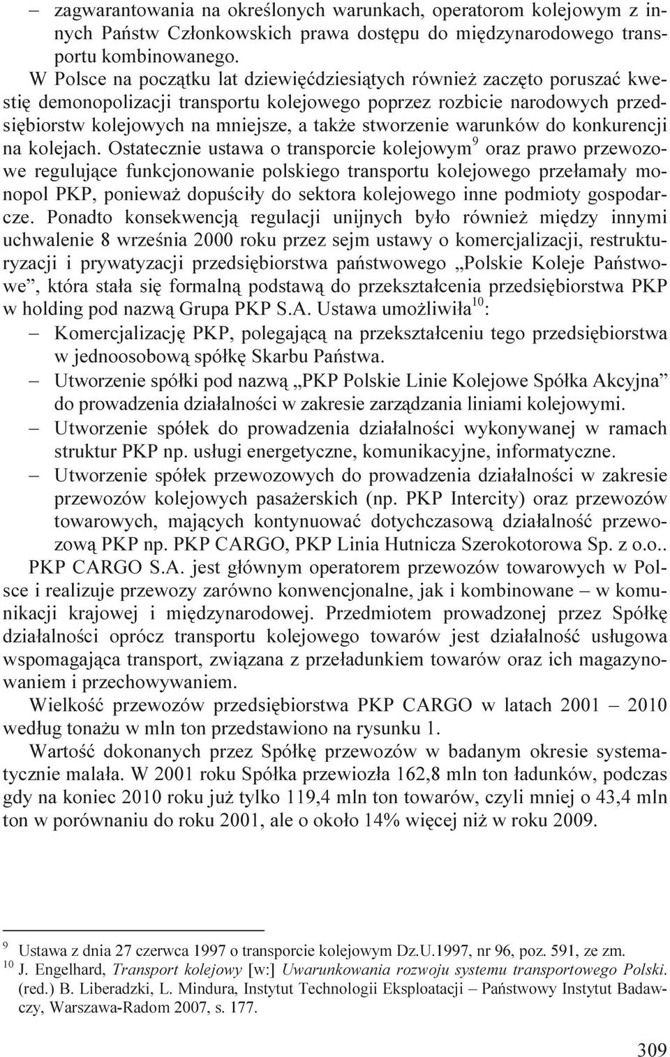 stworzenie warunków do konkurencji na kolejach.