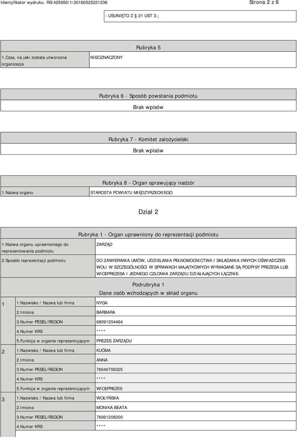 Nazwa organu STAROSTA POWIATU MIĘDZYRZECKIEGO Dział 2 Rubryka 1 - Organ uprawniony do reprezentacji podmiotu 1.Nazwa organu uprawnionego do reprezentowania podmiotu 2.