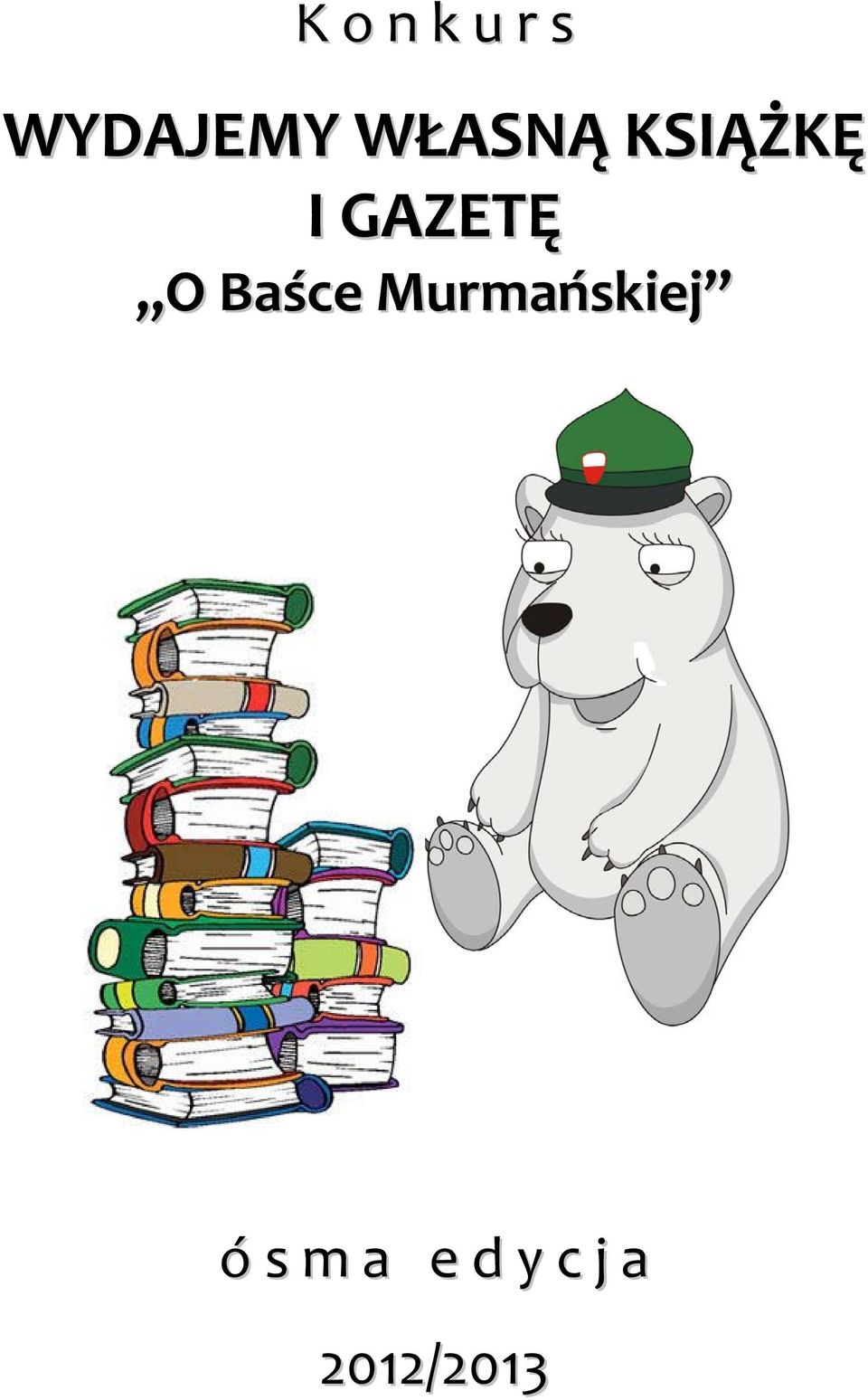 O Baśce Murmańskiej ó s