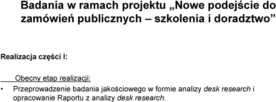 etap realizacji: Przeprowadzenie badania jakościowego w