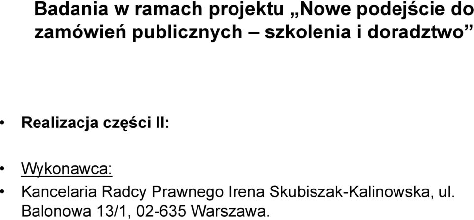 II: Wykonawca: Kancelaria Radcy Prawnego Irena