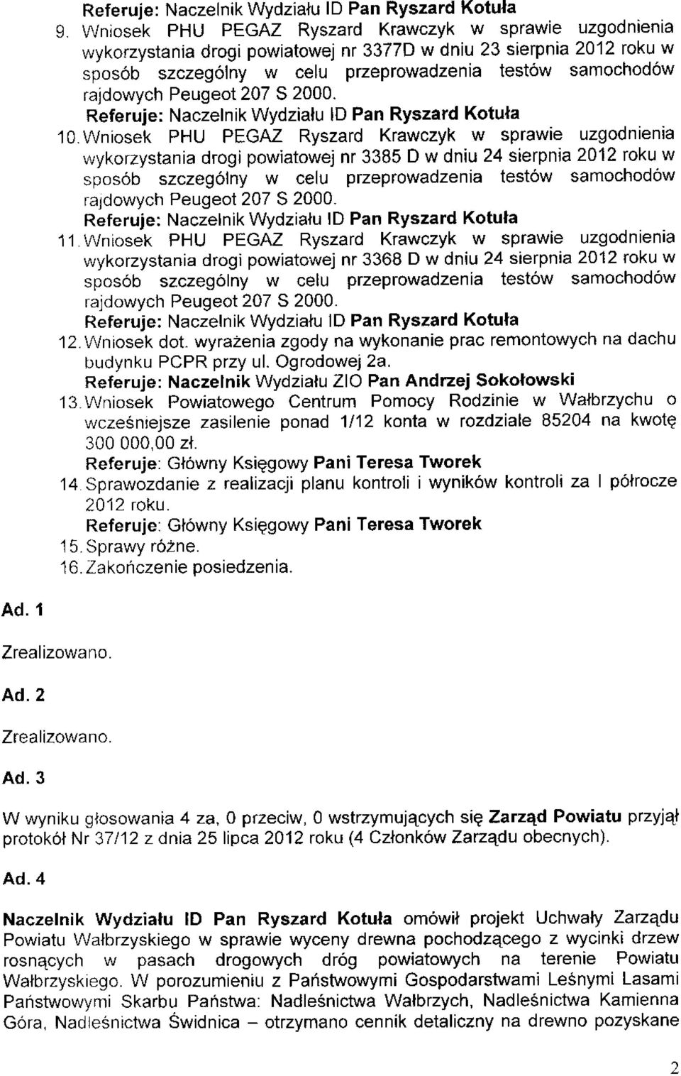 Peugeot 207 S 2000. Referuie: Naczelnik Wydzialu ld Pan Ryszard KotuNa l0.