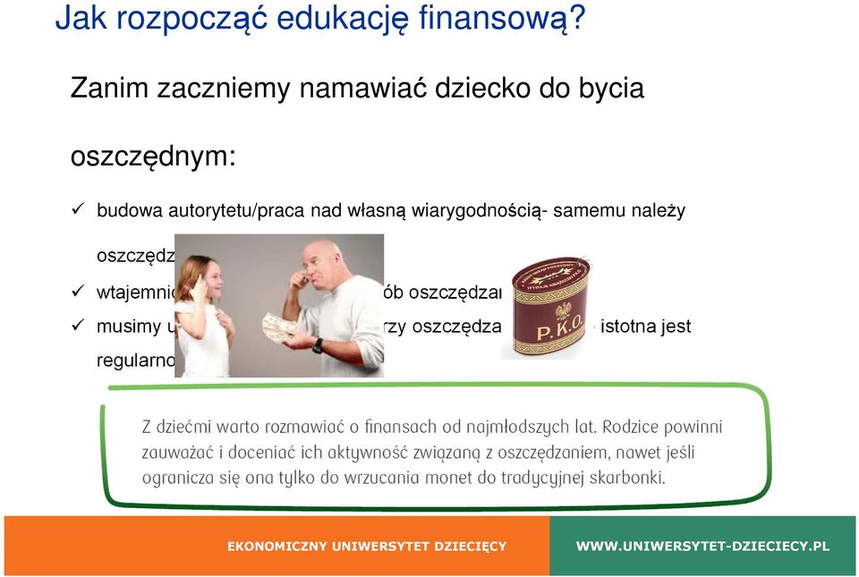 autorytetu/praca nad własną wiarygodnością- samemu należy oszczędzać