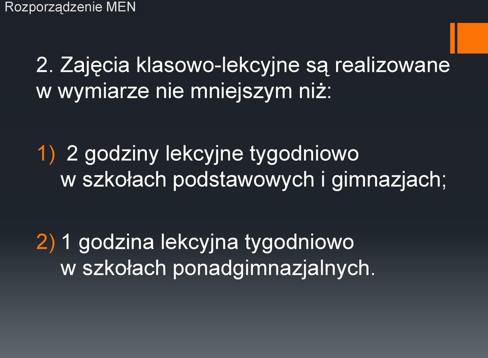 mniejszym niż: 1) 2 godziny lekcyjne tygodniowo w