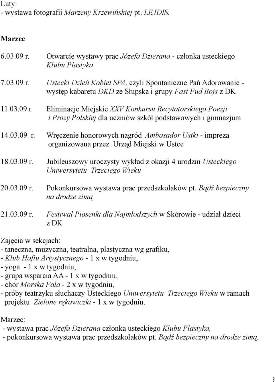 Ustecki Dzień Kobiet SPA, czyli Spontaniczne Pań Adorowanie - występ kabaretu DKD ze Słupska i grupy Fast Fud Bojs z DK 11.03.09 r.