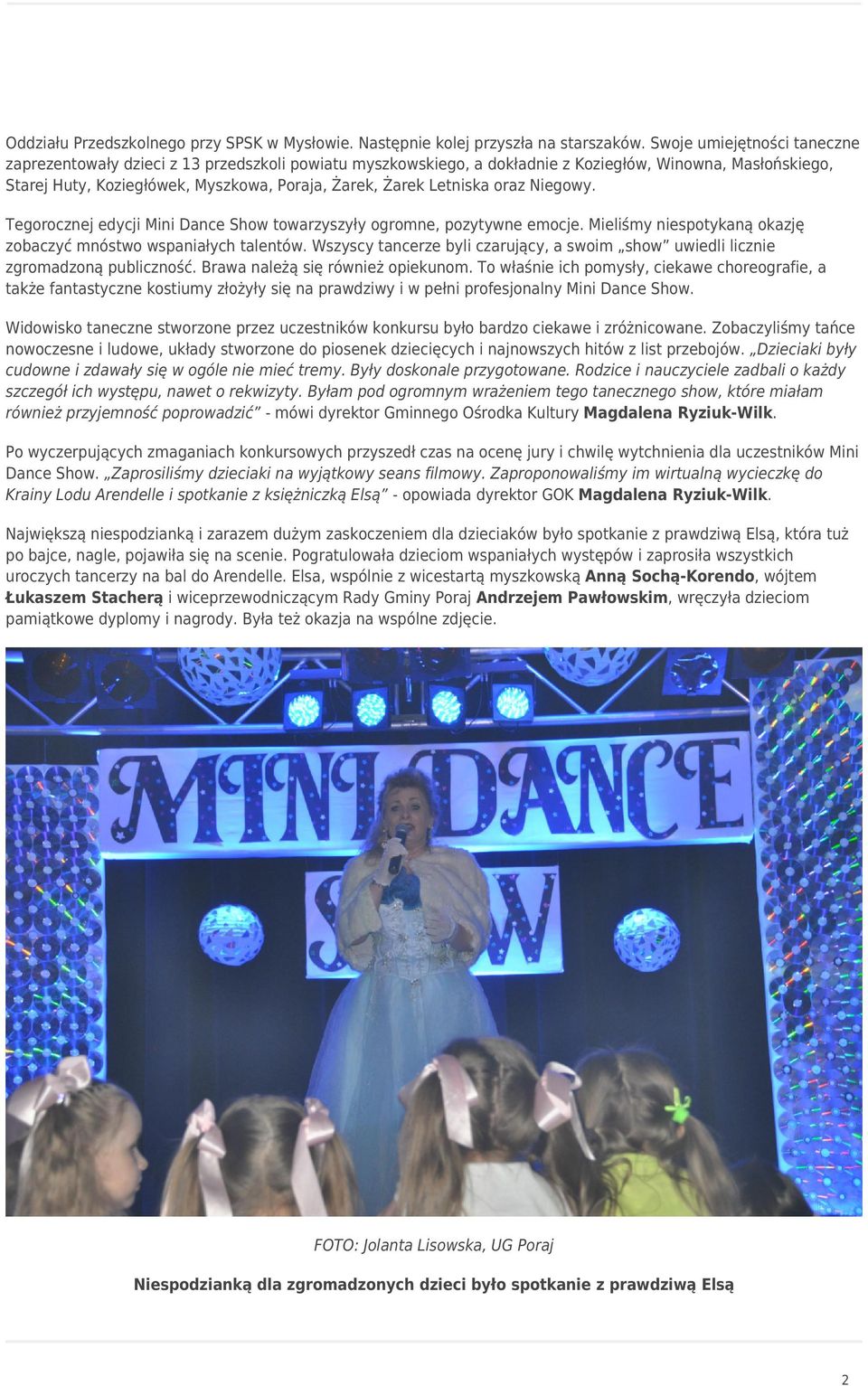 Letniska oraz Niegowy. Tegorocznej edycji Mini Dance Show towarzyszyły ogromne, pozytywne emocje. Mieliśmy niespotykaną okazję zobaczyć mnóstwo wspaniałych talentów.