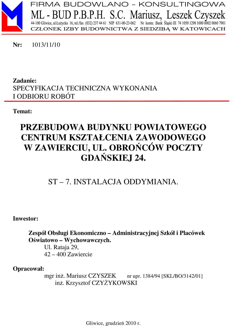 . Inwestor: Zespół Obsługi Ekonomiczno Administracyjnej Szkół i Placówek Oświatowo Wychowawczych. Ul.