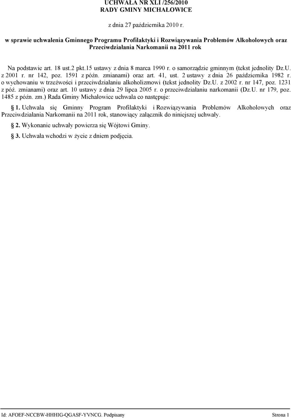 o samorządzie gminnym (tekst jednolity Dz.U. z 2001 r. nr 142, poz. 1591 z późn. zmianami) oraz art. 41, ust. 2 ustawy z dnia 26 października 1982 r.