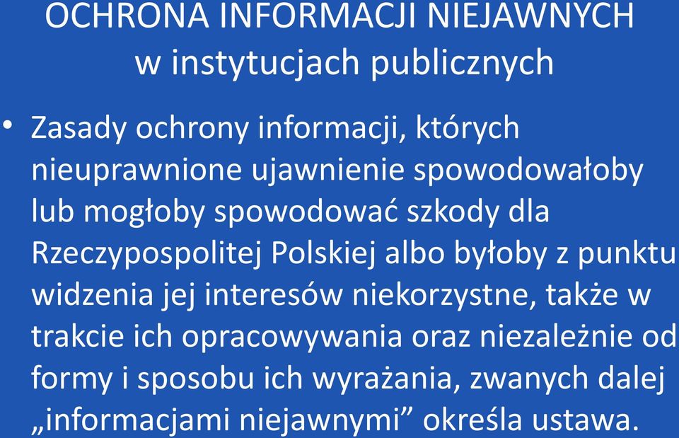 Polskiej albo byłoby z punktu widzenia jej interesów niekorzystne, także w trakcie ich