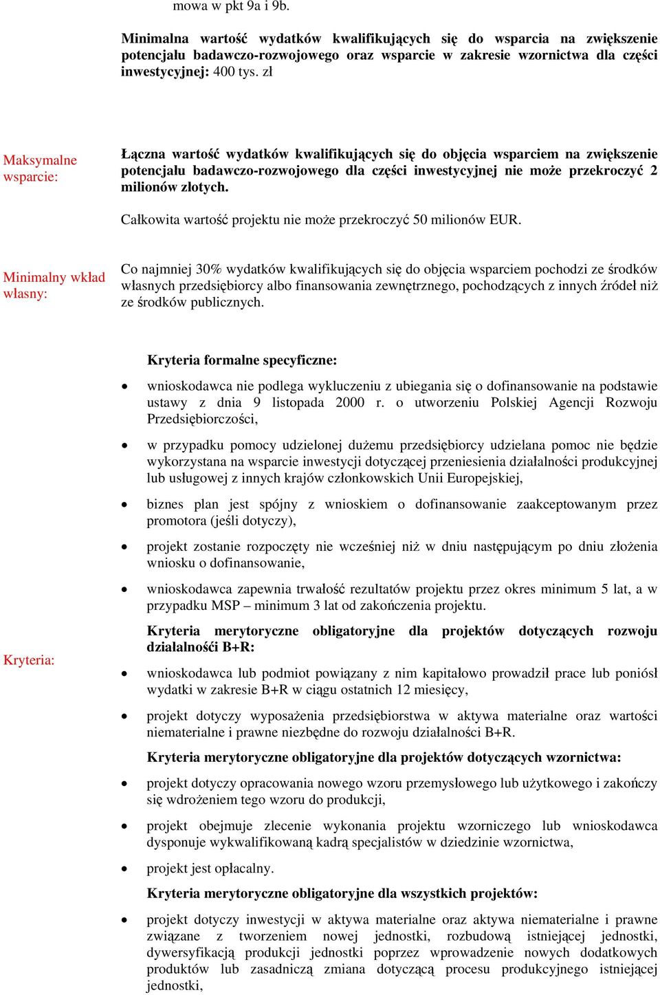 złotych. Całkowita wartość projektu nie może przekroczyć 50 milionów EUR.