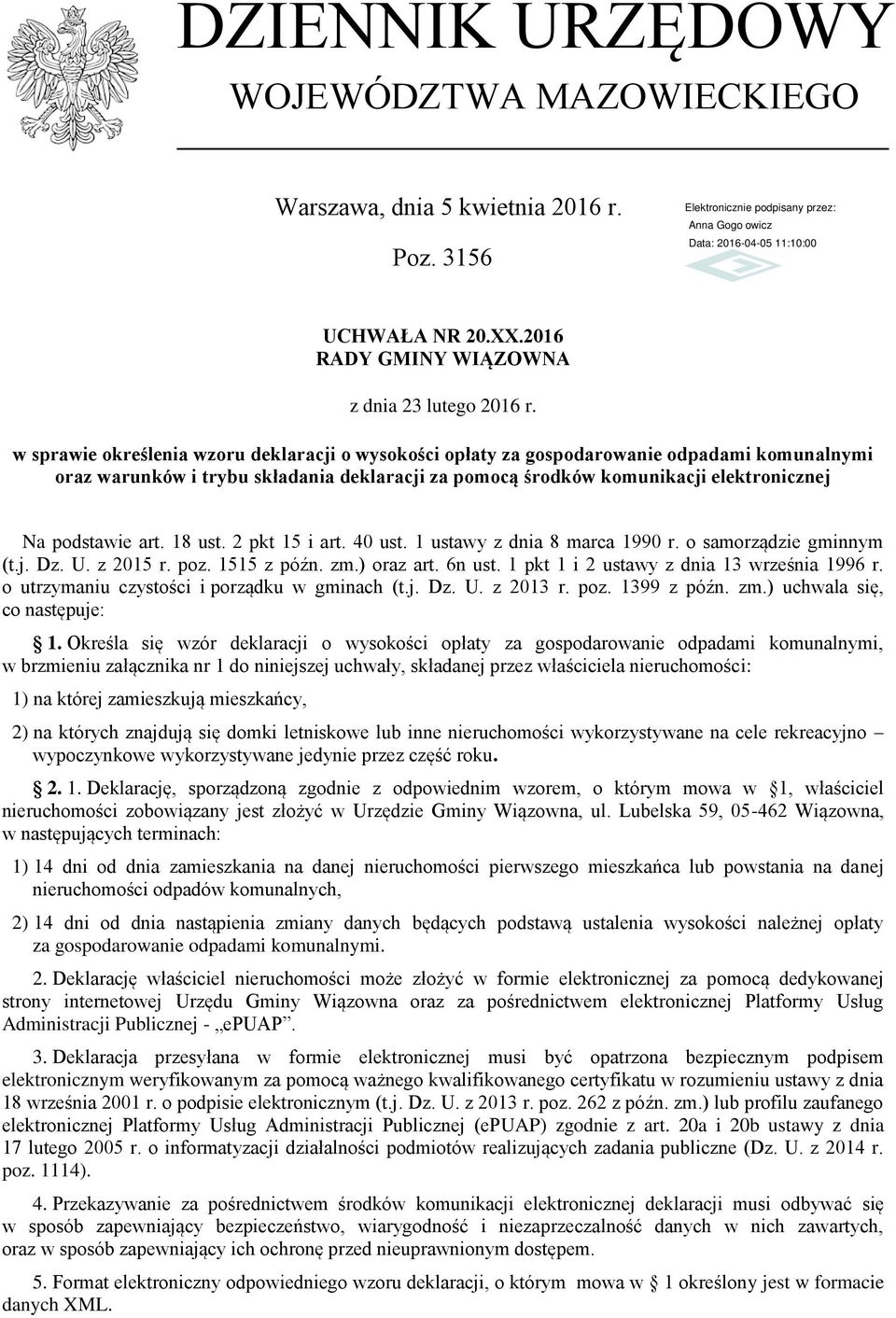 art. 18 ust. 2 pkt 15 i art. 40 ust. 1 ustawy z dnia 8 marca 1990 r. o samorządzie gminnym (t.j. Dz. U. z 2015 r. poz. 1515 z późn. zm.) oraz art. 6n ust. 1 pkt 1 i 2 ustawy z dnia 13 września 1996 r.