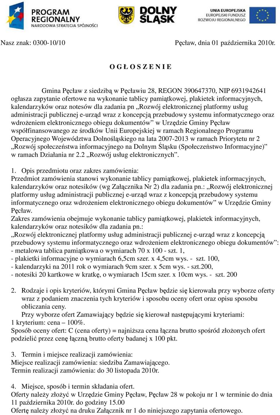 notesów dla zadania pn Rozwój elektronicznej platformy usług administracji publicznej e-urząd wraz z koncepcją przebudowy systemu informatycznego oraz wdroŝeniem elektronicznego obiegu dokumentów w