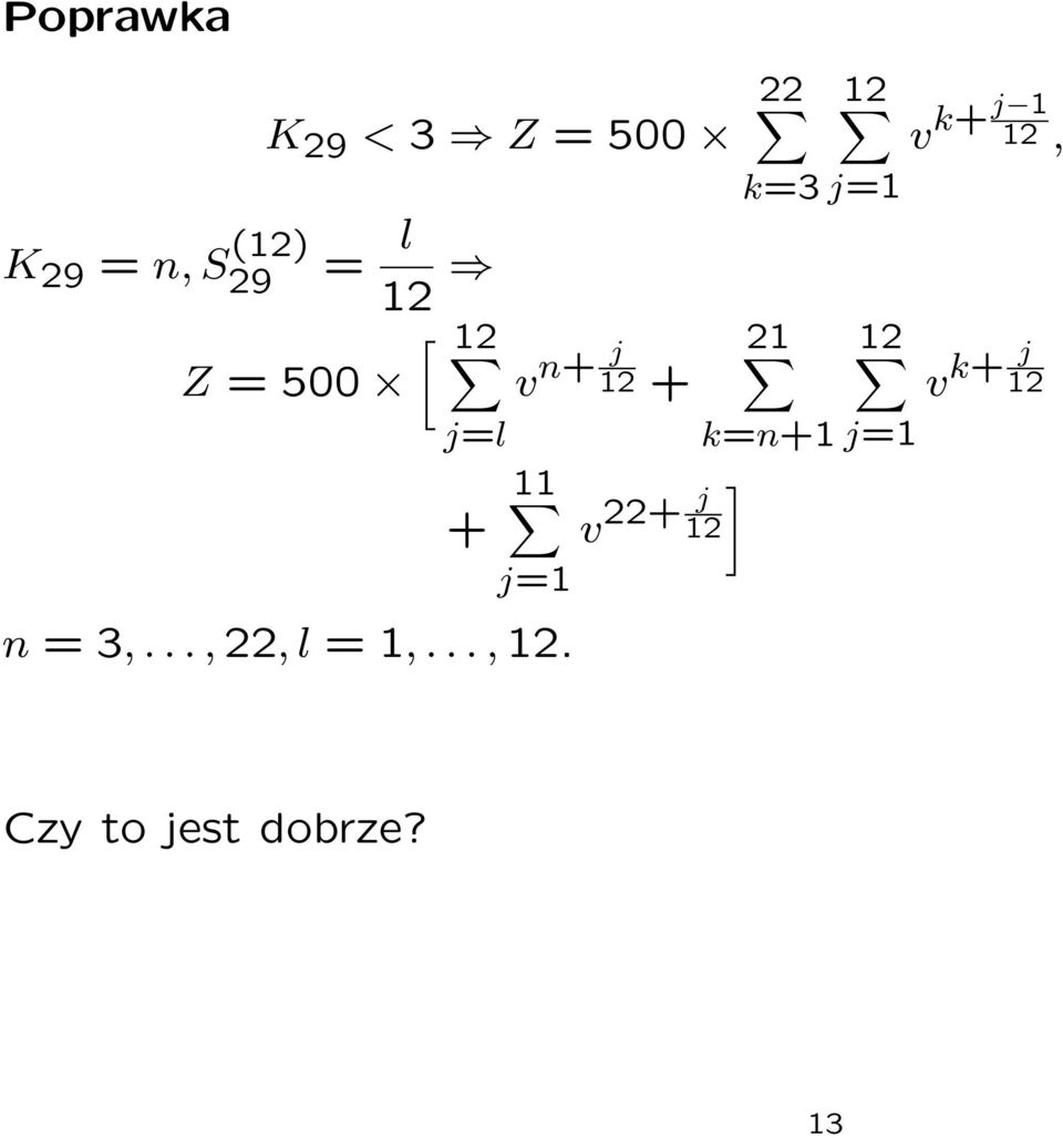 v n+ j 12 + 22 12 k=3 j=1 21 12 j=l k=n+1 j=1 11 +