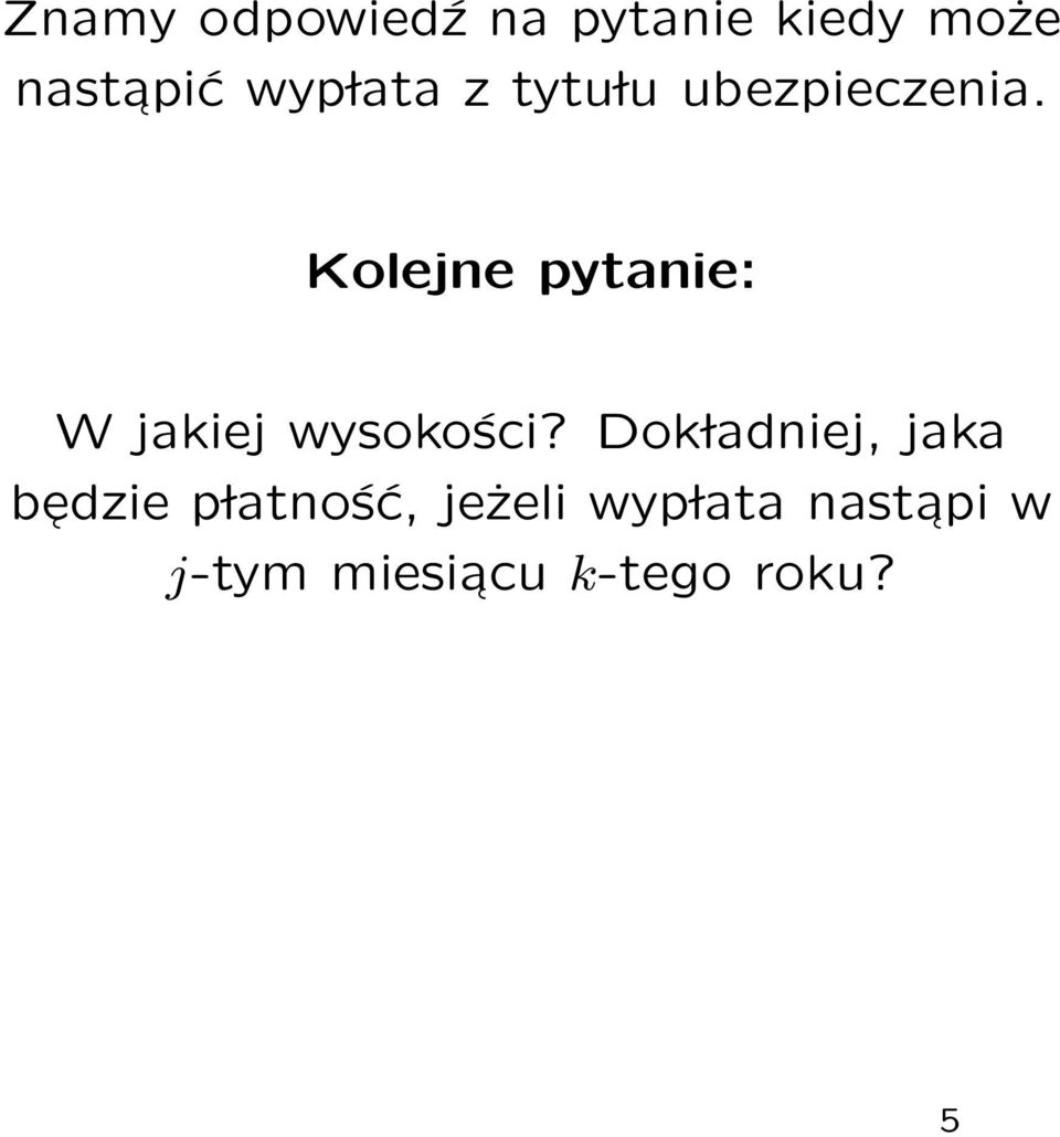 Kolejne pytanie: W jakiej wysokości?