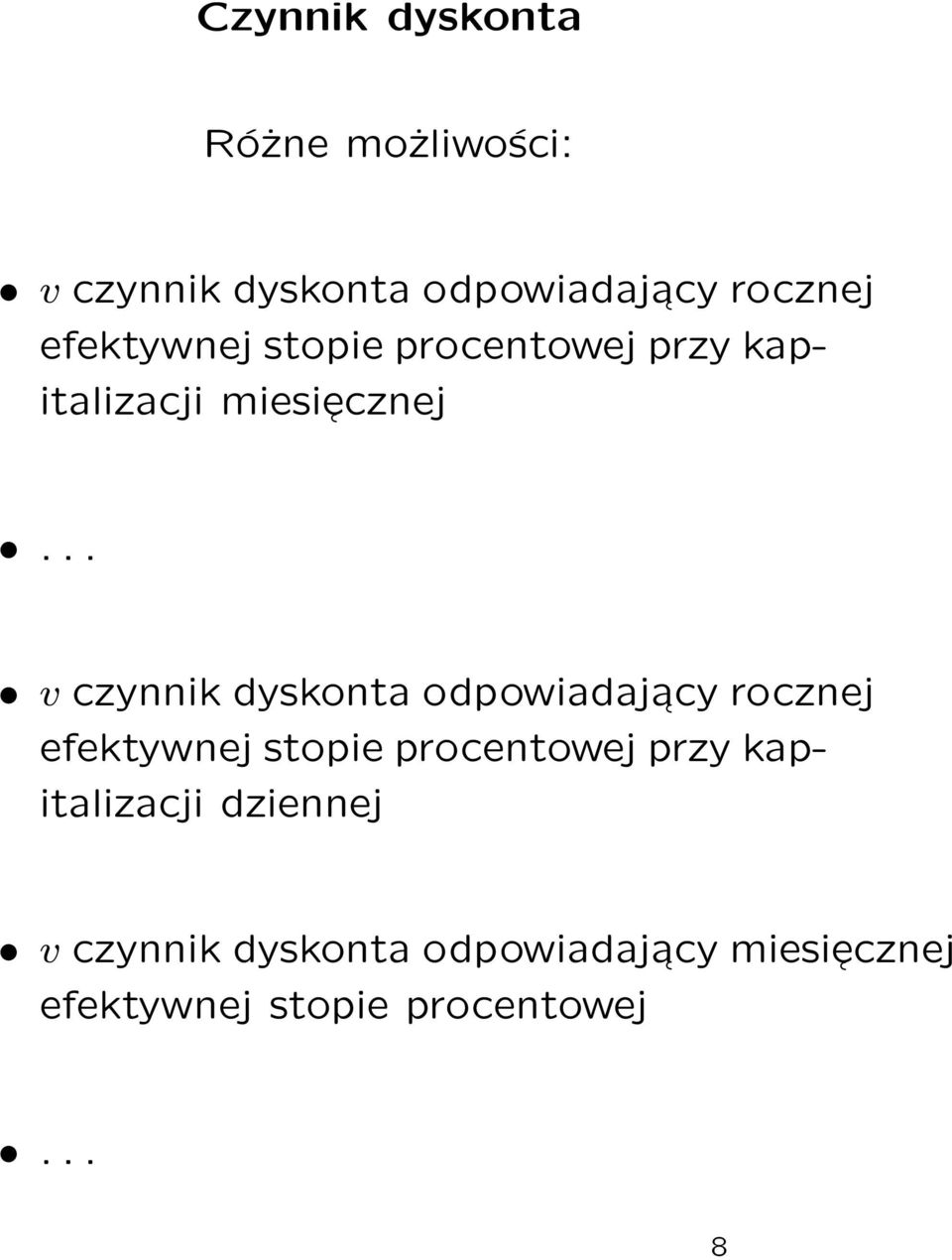 .. v czynnik dyskonta odpowiadajacy rocznej efektywnej stopie procentowej przy