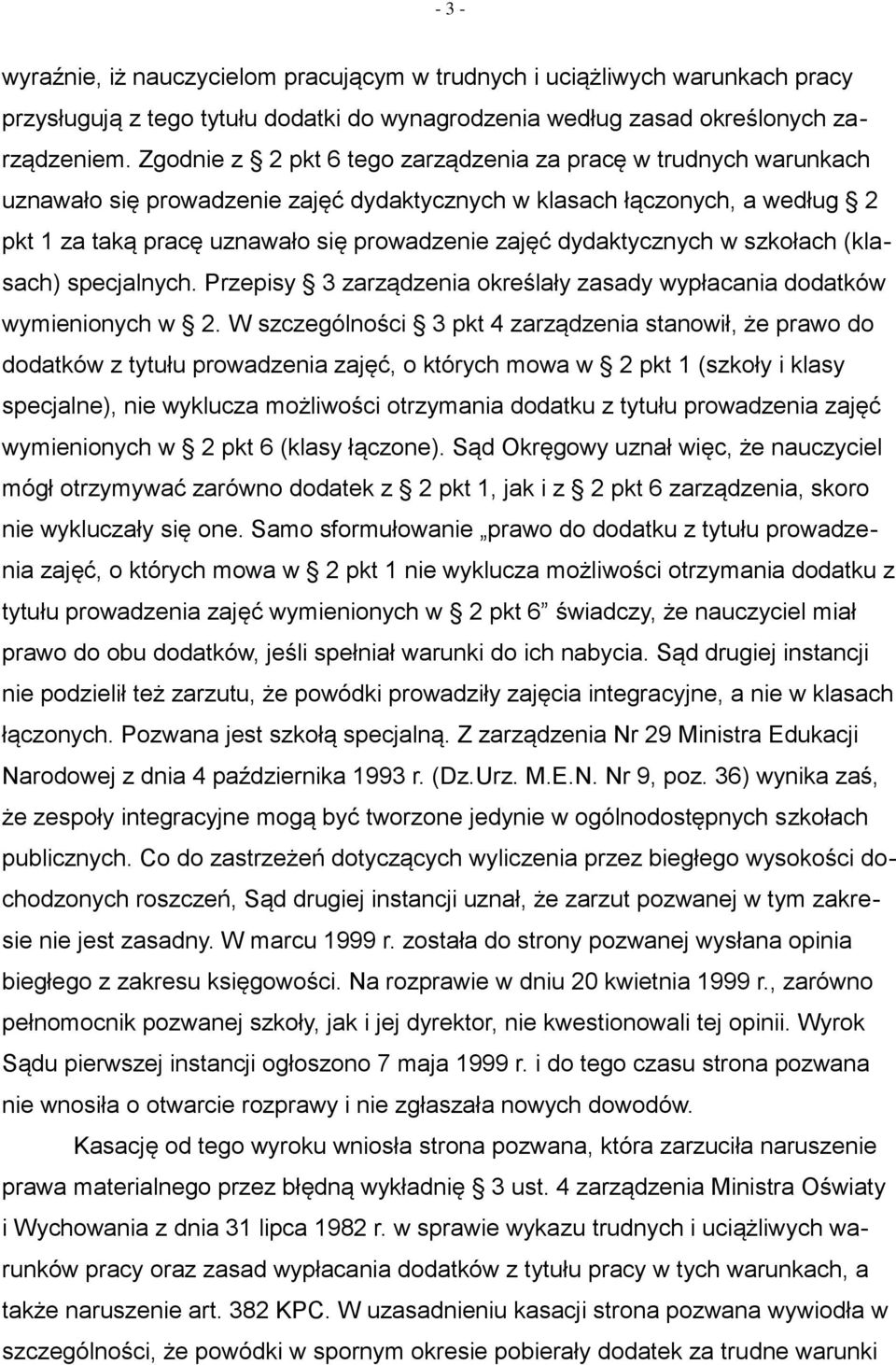 dydaktycznych w szkołach (klasach) specjalnych. Przepisy 3 zarządzenia określały zasady wypłacania dodatków wymienionych w 2.